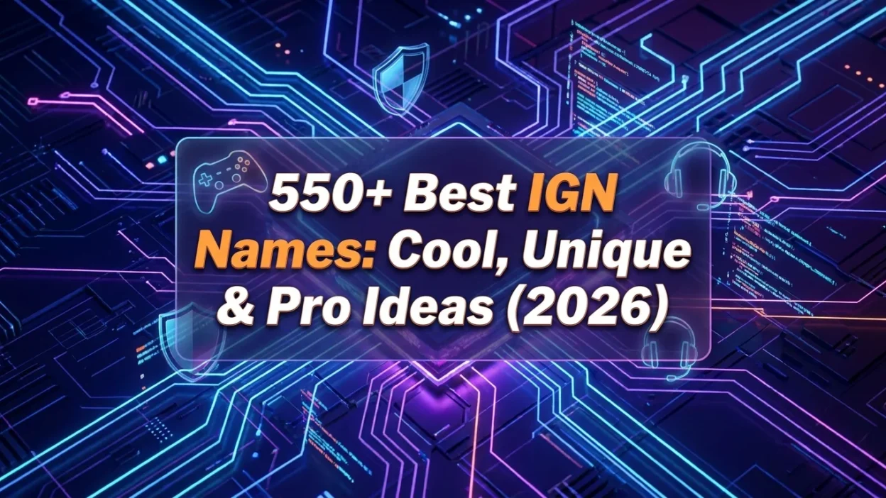 550+ best IGN names with cool, unique, and pro gaming ideas for 2026