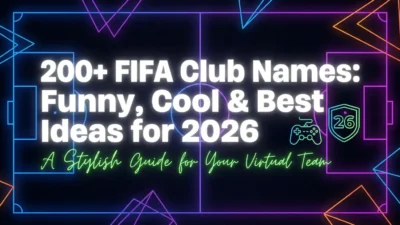 200+ FIFA club names for 2026 featuring funny, cool, creative, and competitive football team ideas