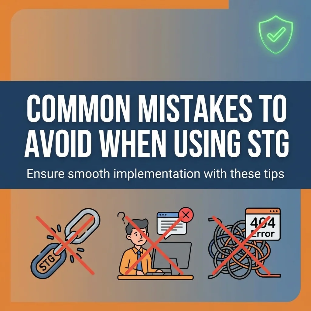 Common mistakes to avoid when using STG for better results