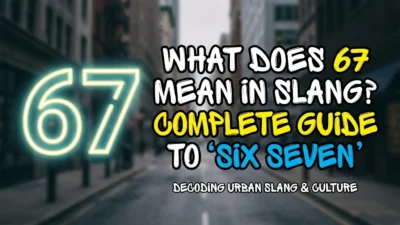 What Does 67 Mean in Slang