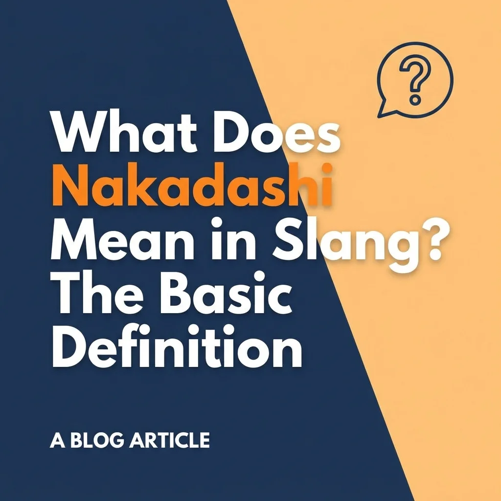 What does nakadashi mean in slang? Basic definition and meaning explained clearly