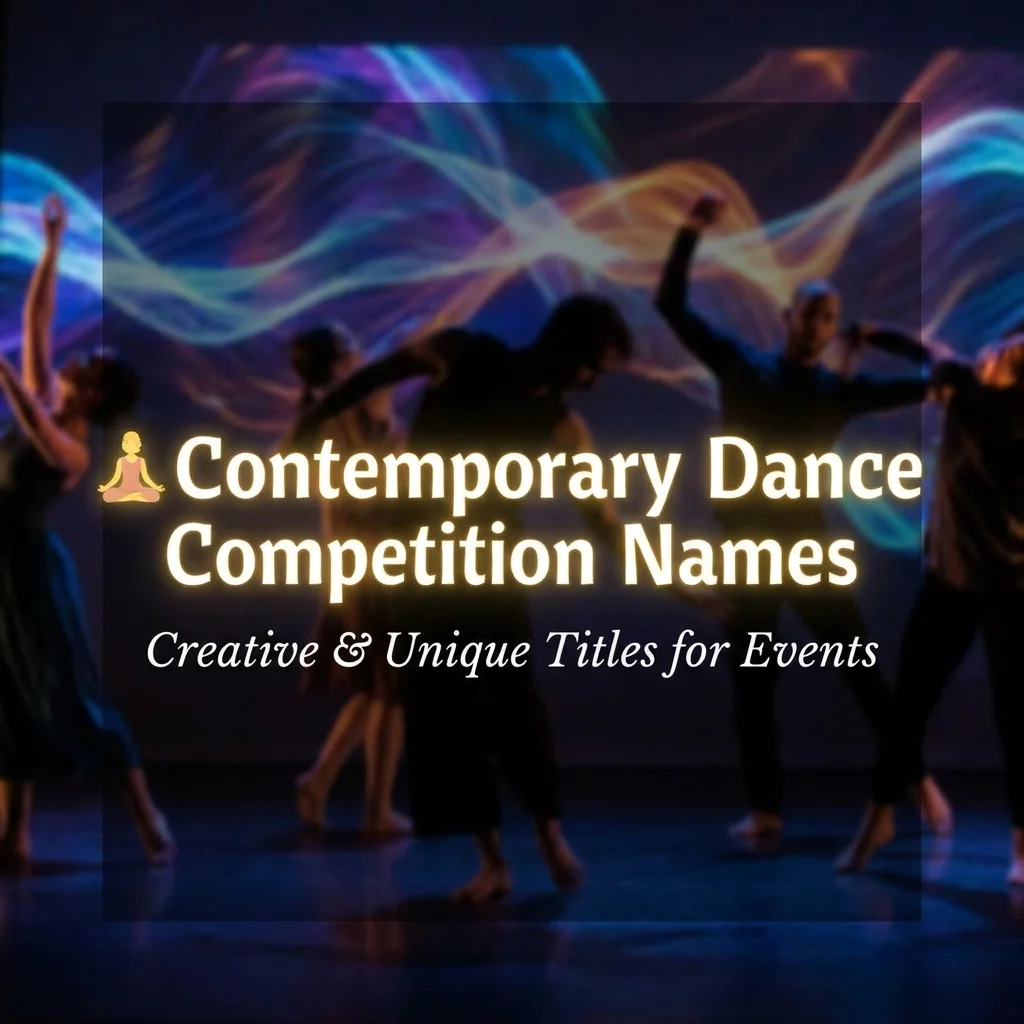 Contemporary dance competition names with creative and inspiring ideas for dance events