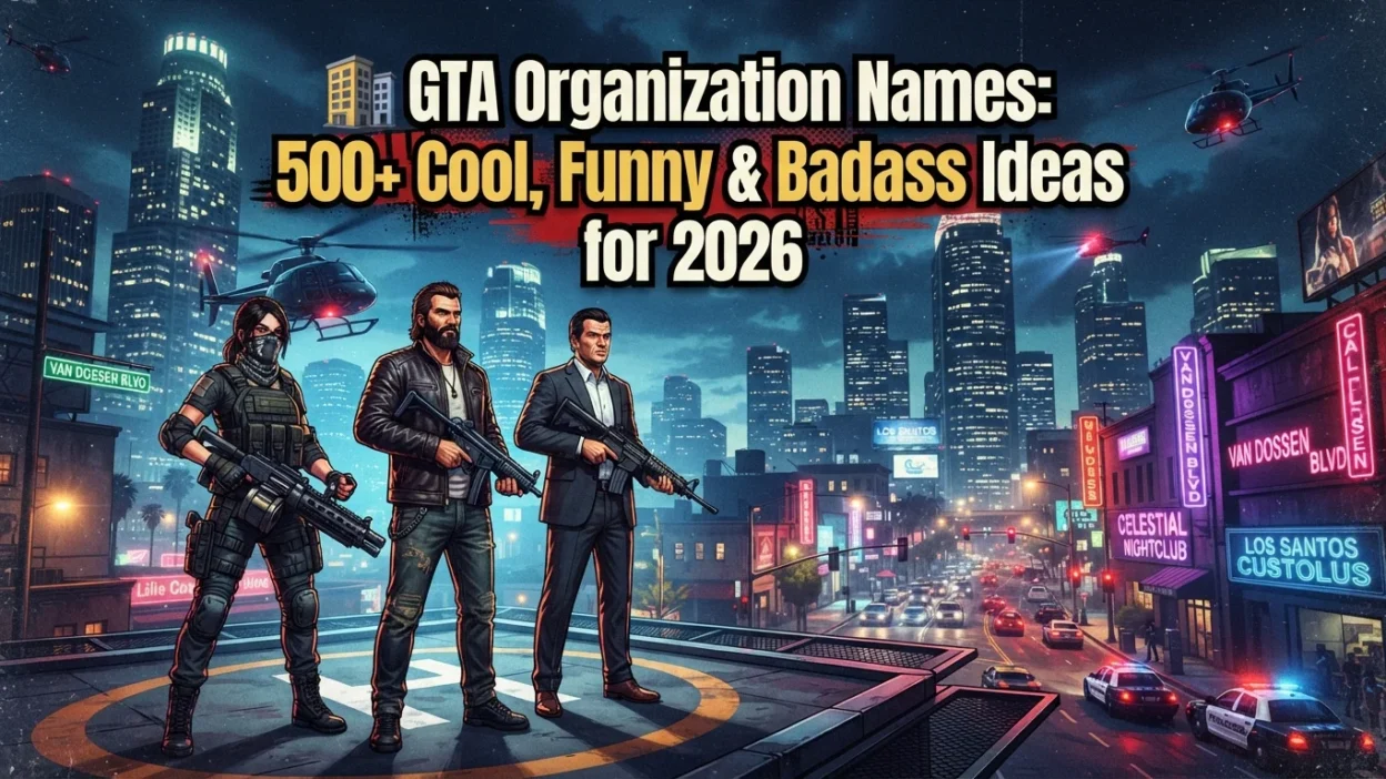 GTA organization names with 500+ cool, funny, and badass ideas for 2026